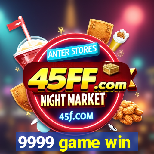9999 game win